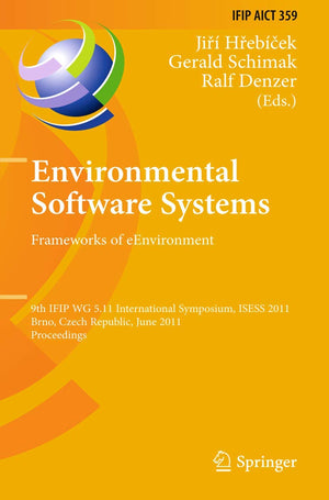 Environmental Software Systems. Frameworks of eEnvironment: 9th IFIP WG 5.11 International Symposium, ISESS 2011, Brno, Czech Re,Used