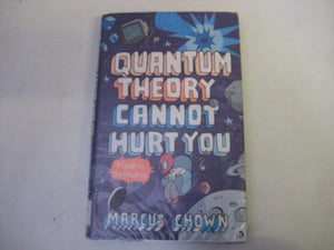 Quantum Theory Cannot Hurt You: A Guide To The Universe,Used