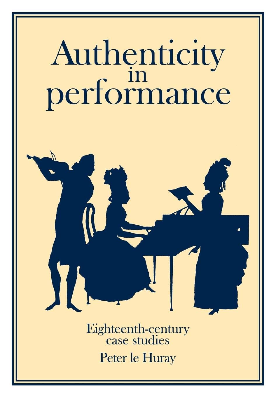 Authenticity in Performance: EighteenthCentury Case Studies,Used