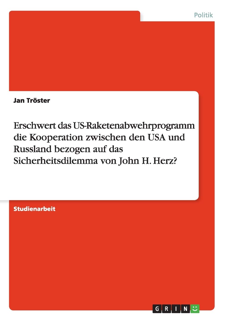 Erschwert Das Usraketenabwehrprogramm Die Kooperation Zwischen Den Usa Und Russland Bezogen Auf Das Sicherheitsdilemma Von John,Used