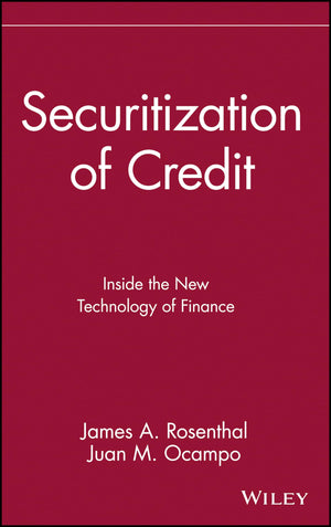 Securitization of Credit: Inside the New Technology of Finance,New