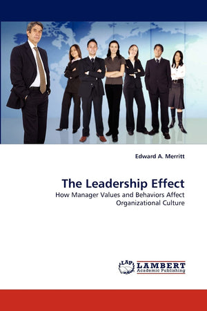 The Leadership Effect: How Manager Values and Behaviors Affect Organizational Culture,Used