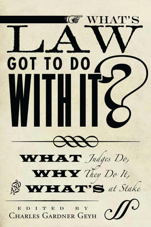 What'S Law Got To Do With It?: What Judges Do, Why They Do It, And What'S At Stake (Stanford Studies In Law And Politics),Used