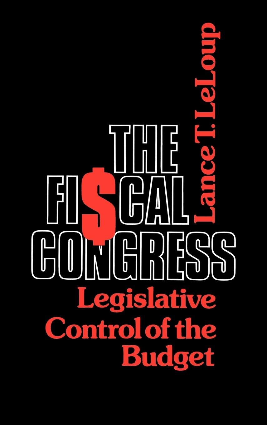The Fiscal Congress: Legislative Control of the Budget (Contributions in Political Science),Used