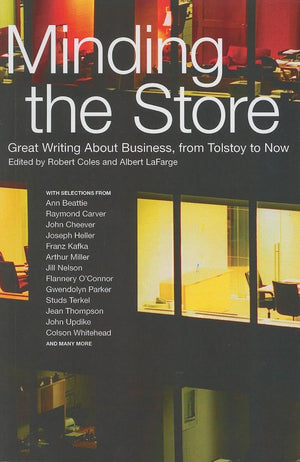 Minding the Store: Great Writing About Business, from Tolstoy to Now,Used