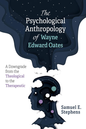 The Psychological Anthropology of Wayne Edward Oates,Used