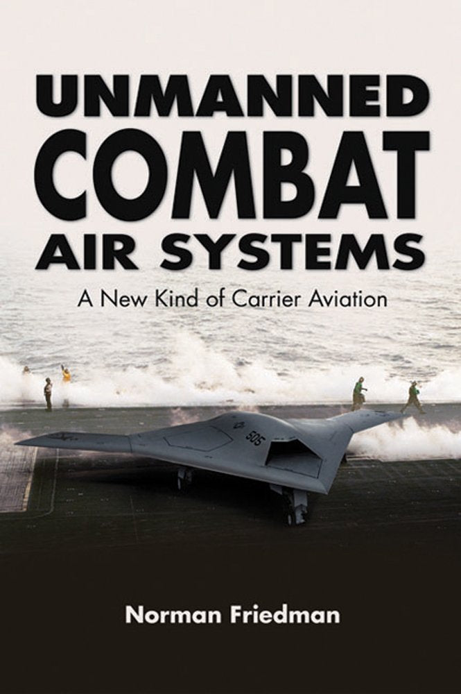 Unmanned Combat Air Systems: A New Kind Of Carrier Aviation