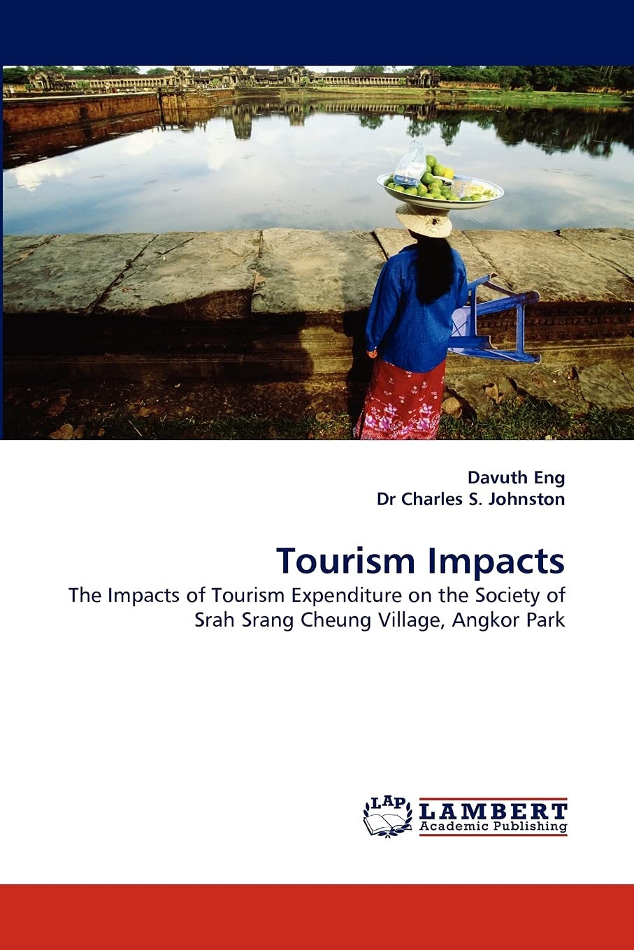 Tourism Impacts: The Impacts of Tourism Expenditure on the Society of Srah Srang Cheung Village, Angkor Park,Used