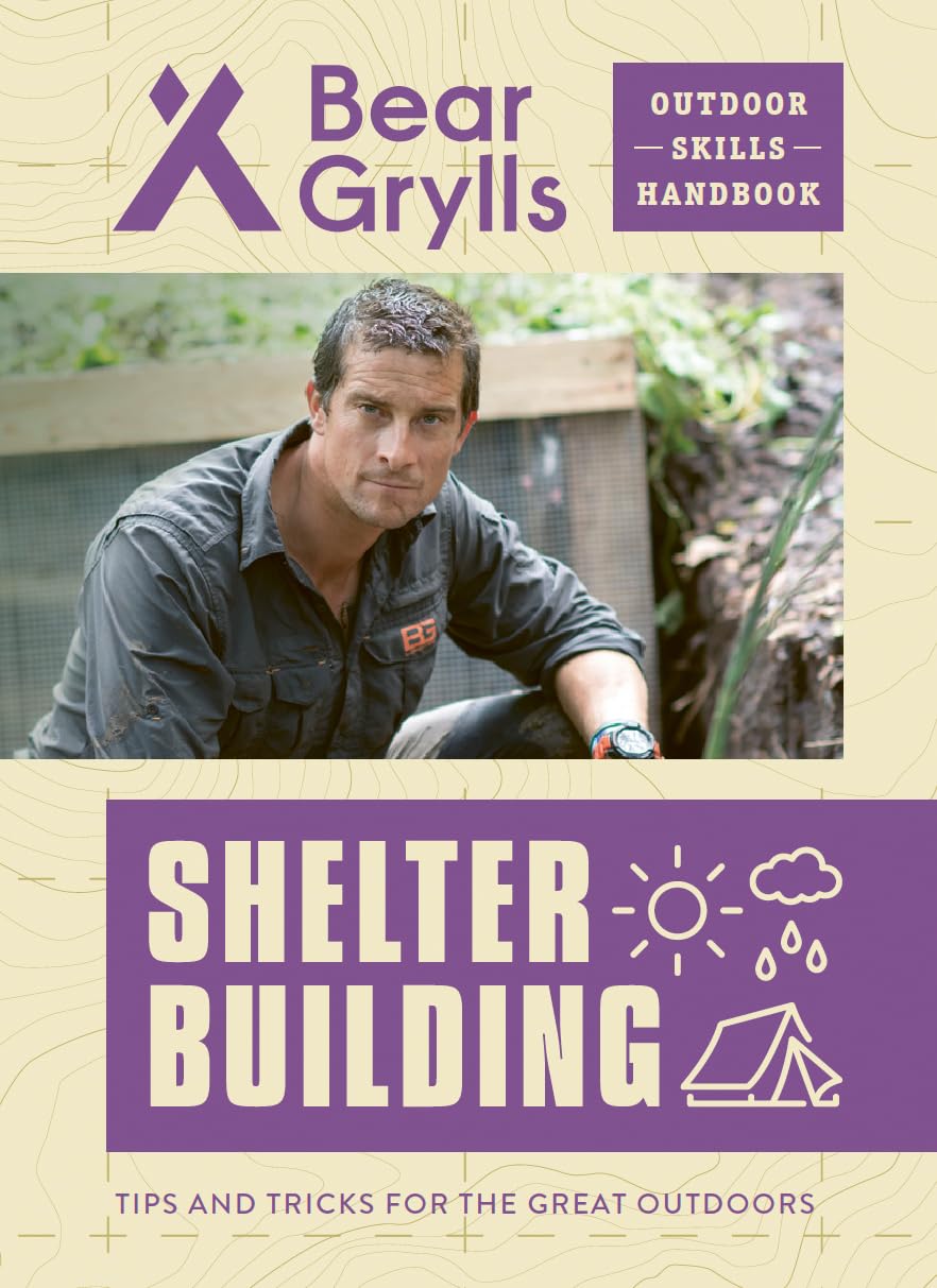 Shelter Building (Bear Grylls Outdoor Skills Handbook),New