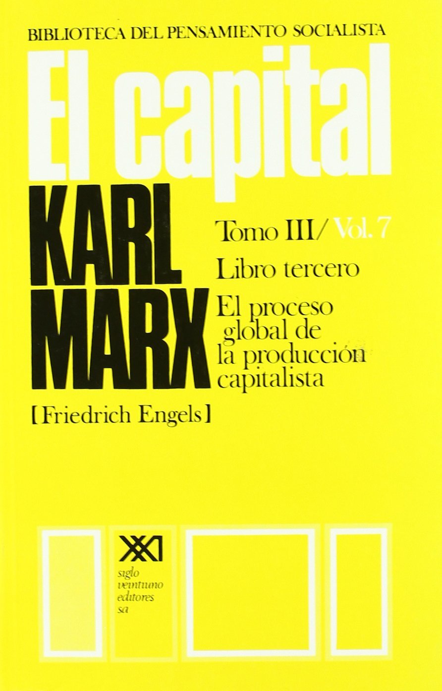 El Capital. Tomo III/Vol. 7: Crtica de la economa poltica (Spanish Edition)