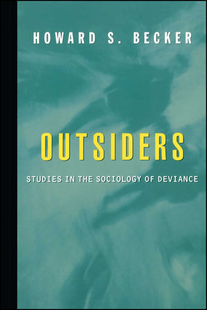 Outsiders: Studies In The Sociology Of Deviance,Used