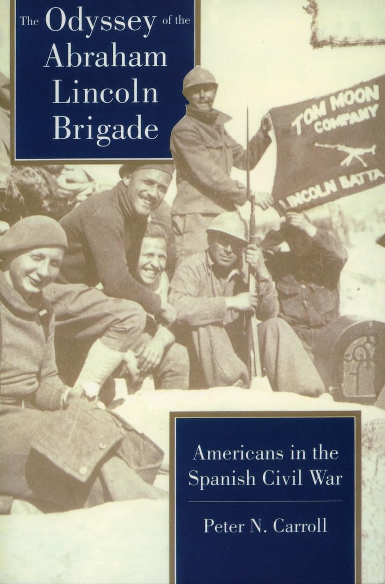 The Odyssey Of The Abraham Lincoln Brigade: Americans In The Spanish Civil War,New