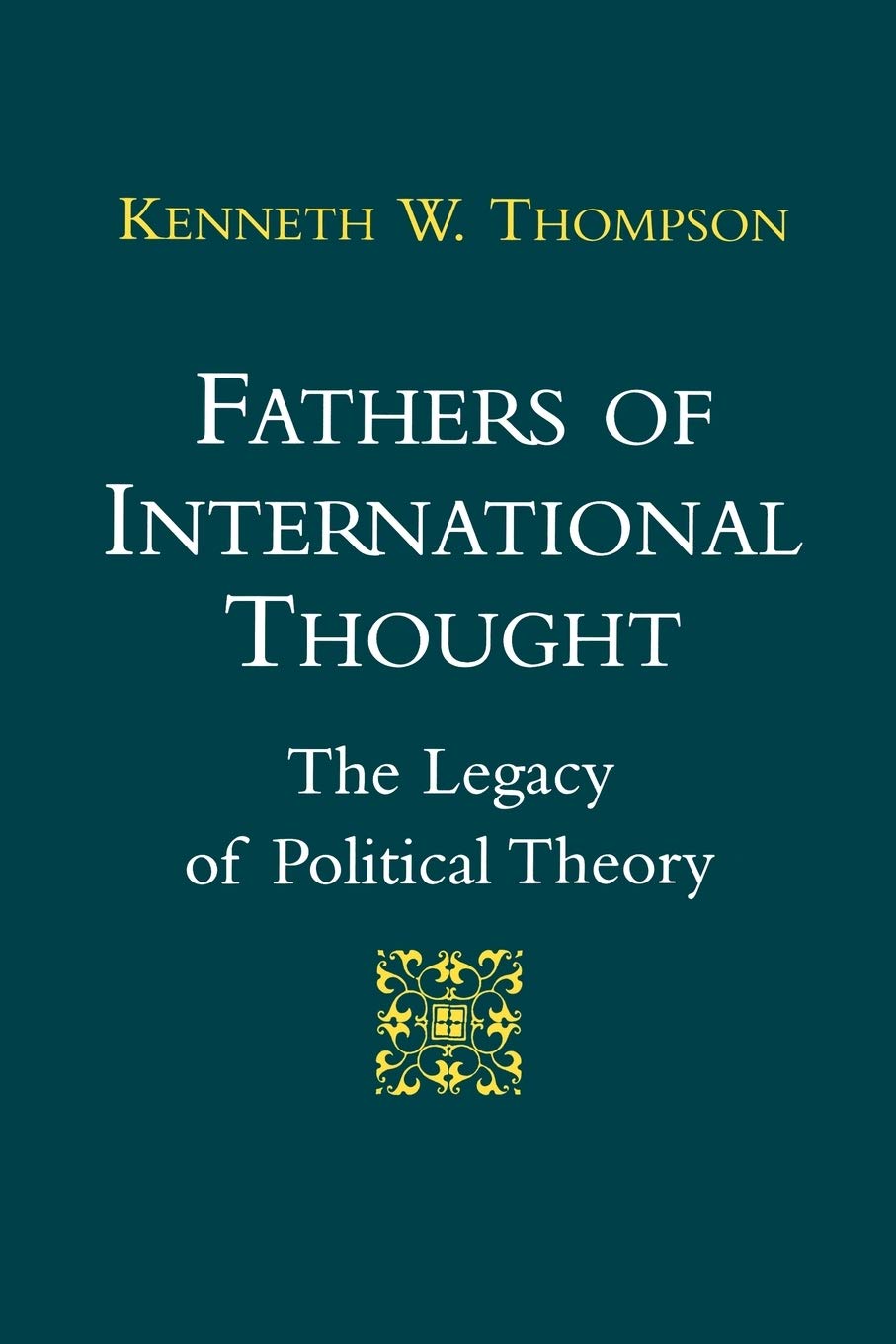 Fathers Of International Thought: The Legacy Of Political Theory,Used