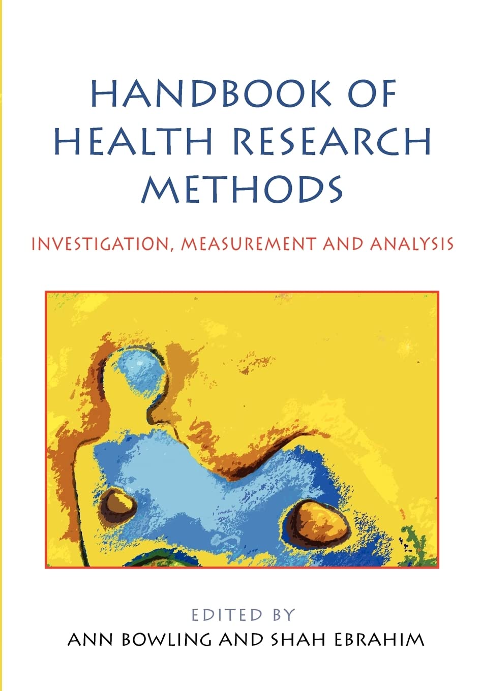 Handbook Of Health Research Methods: Investigation, Measurement And Analysis,New