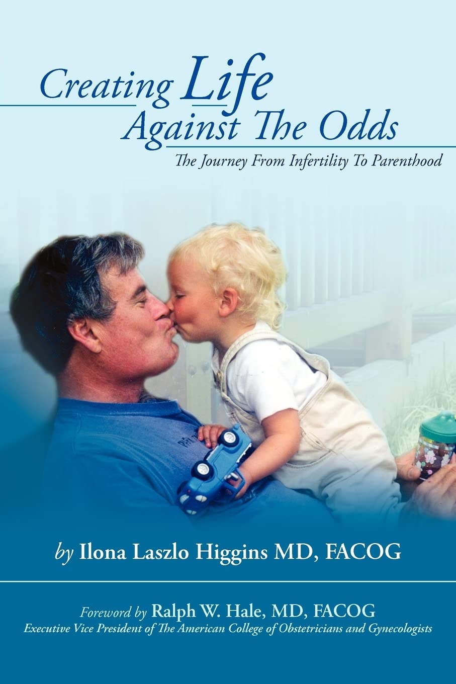 Creating Life Against The Odds: The Journey From Infertility To Parenthood,Used