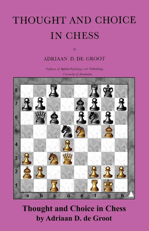 Thought And Choice In Chess