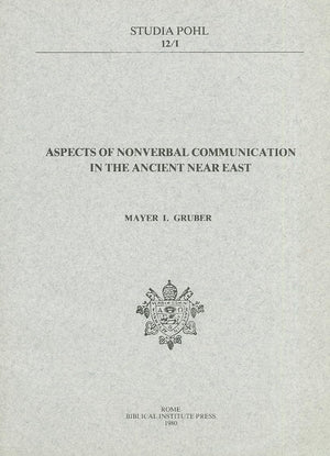 Aspects of Nonverbal Communication in the Ancient Near East (Studia Pohl),Used