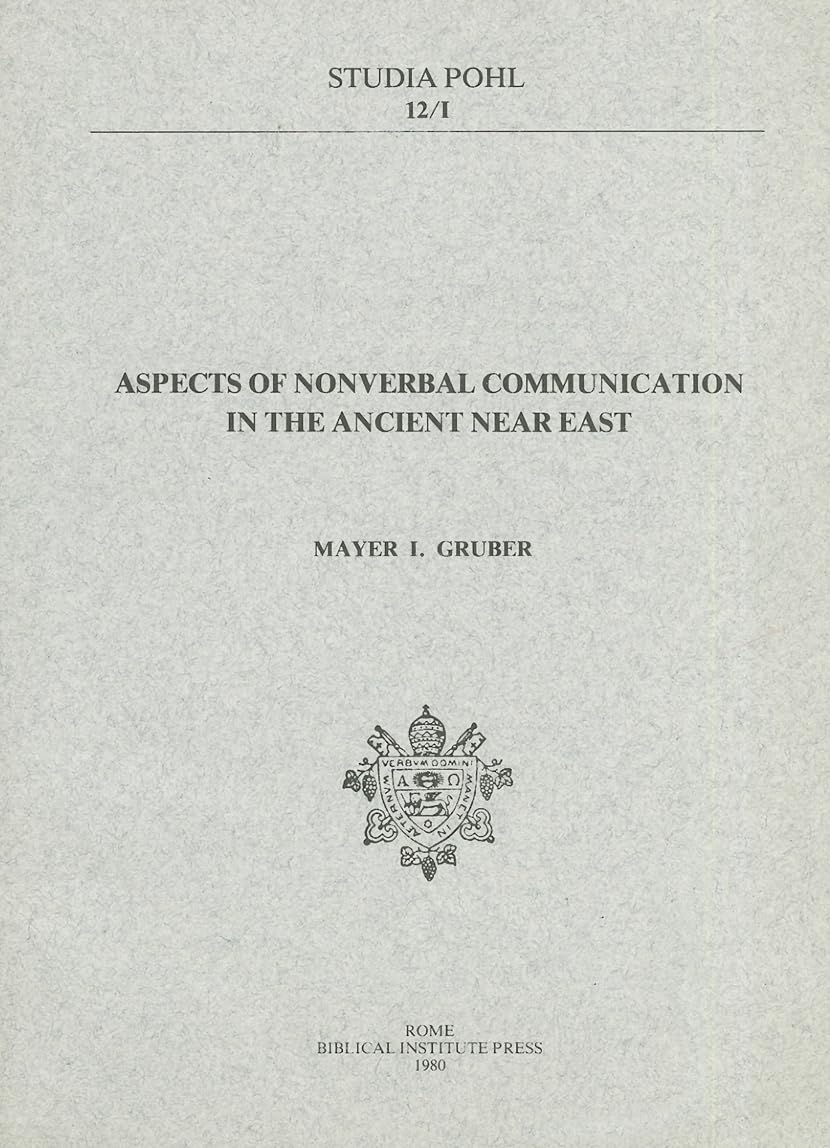 Aspects of Nonverbal Communication in the Ancient Near East (Studia Pohl),Used