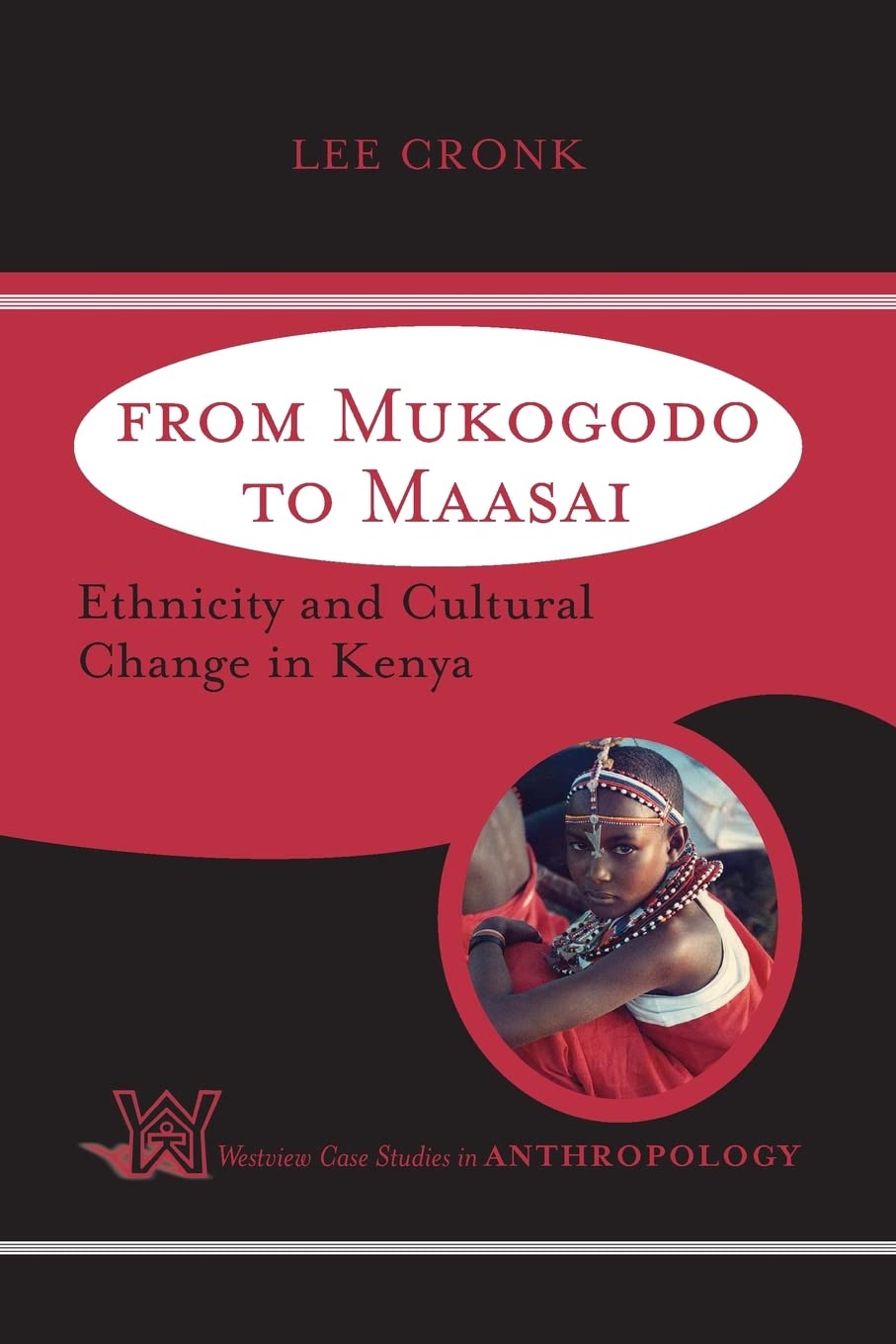 From Mukogodo to Maasai: Ethnicity and Cultural Change In Kenya (Case Studies in Anthropology),New