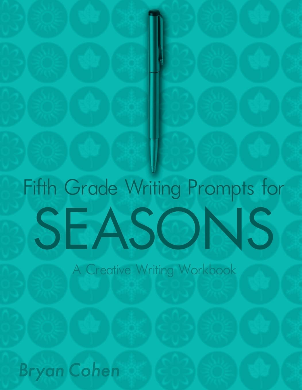 Fifth Grade Writing Prompts For Seasons: A Creative Writing Workbook,Used