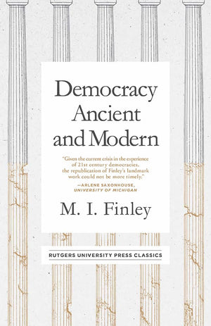 Democracy Ancient and Modern (Mason Welch Gross Lecture Series)