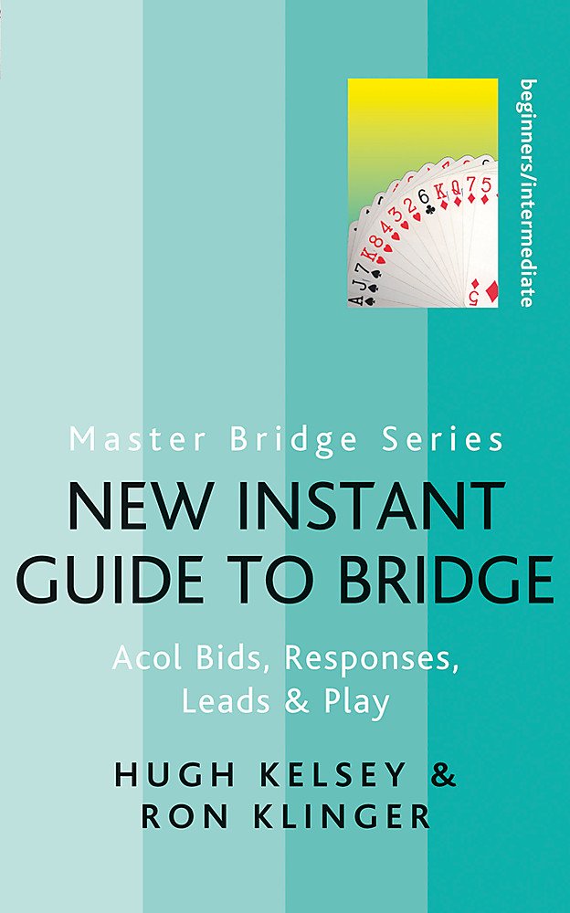 New Instant Guide To Bridge: Acol Bids, Responses, Leads & Play (Master Bridge Series)