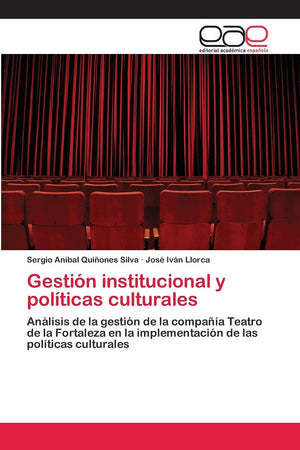 Gestin institucional y polticas culturales: Anlisis de la gestin de la compaa Teatro de la Fortaleza en la implementac,Used