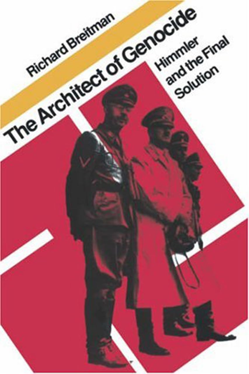 The Architect Of Genocide: Himmler And The Final Solution (The Tauber Institute Series For The Study Of European Jewry),New
