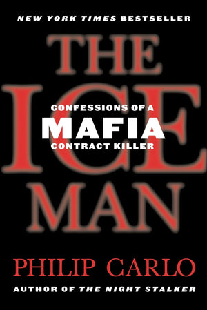 The Ice Man: Confessions Of A Mafia Contract Killer,New