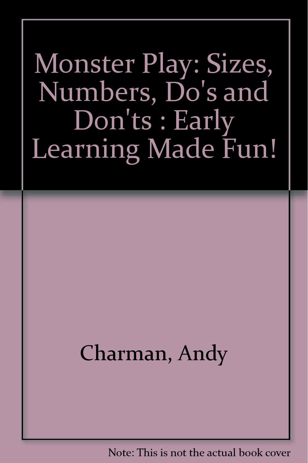 Monster Play: Sizes, Numbers, Do's and Don'ts : Early Learning Made Fun!,Used