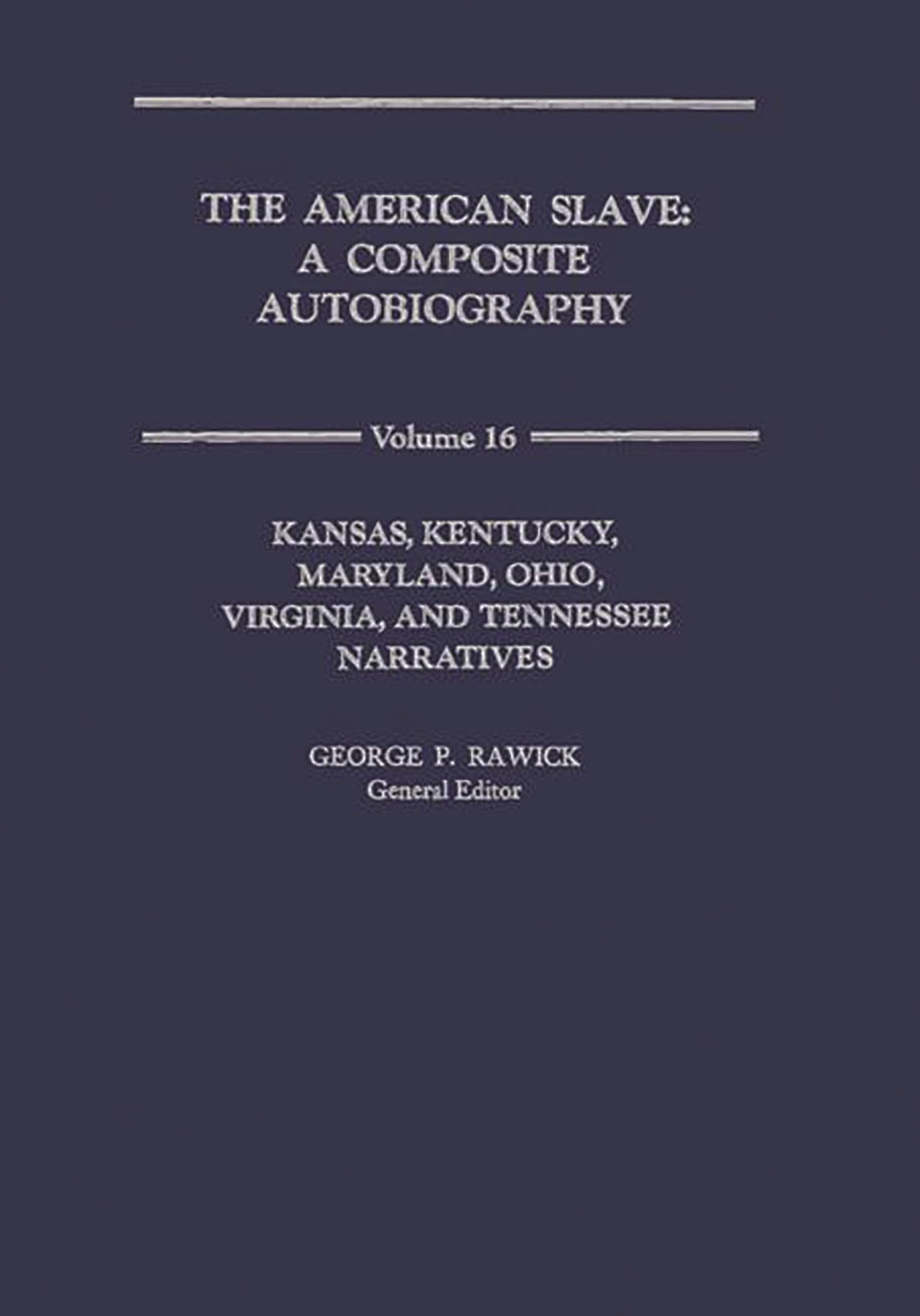 The American Slave: Ks,Ky,Md,Oh,Va,Tn Narratives Vol. 16,Used