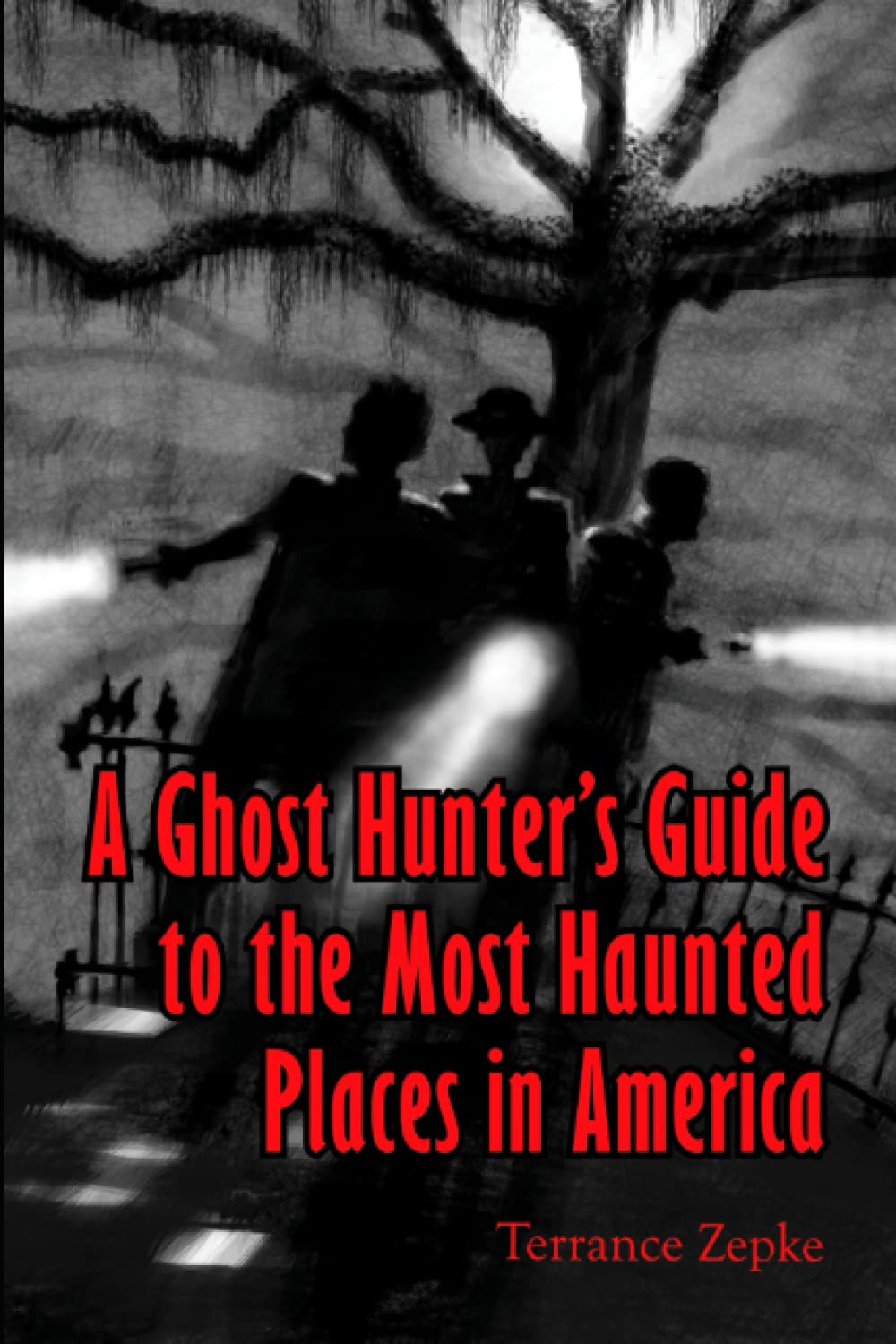 A Ghost Hunter's Guide to The Most Haunted Places in America,Used