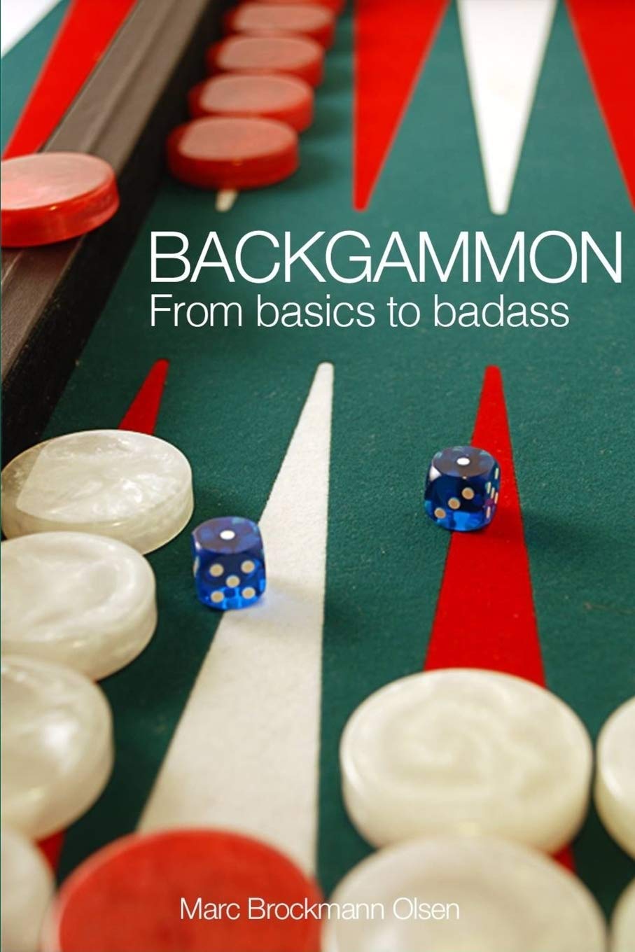 Backgammon: From Basics to Badass,New