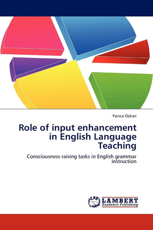 Role of input enhancement in English Language Teaching: Consciousness raising tasks in English grammar instruction,Used