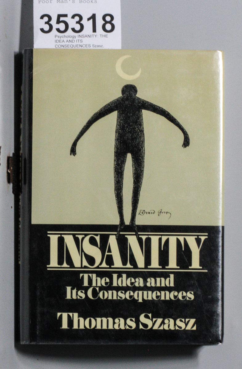 Insanity: The Idea And Its Consequences-new