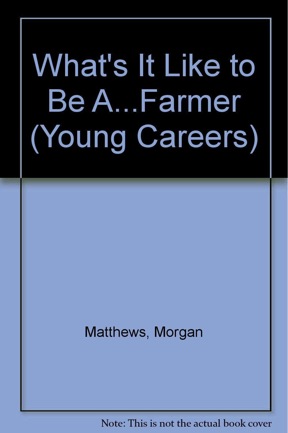 What's It Like to Be A...Farmer (Young Careers),Used