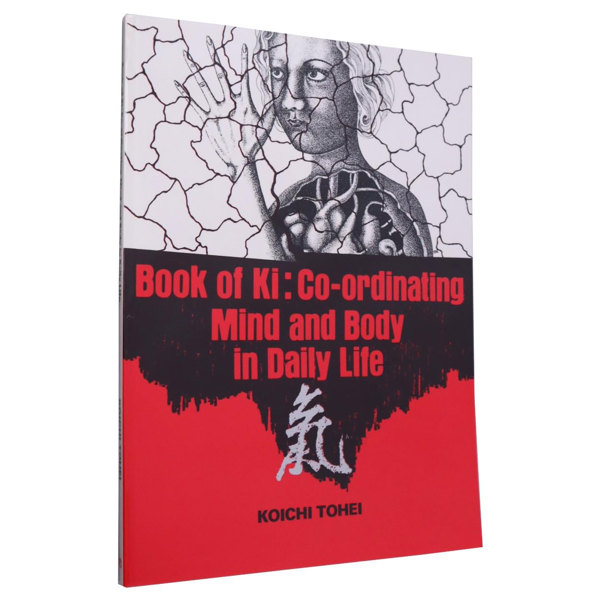 Book Of Ki: Coordinating Mind And Body In Daily Life
