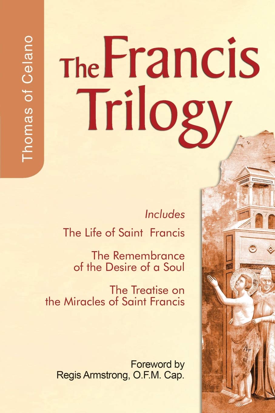 Francis Trilogy: Life of Saint Francis, The Remembrance of the Desire of a Soul, The Treatise on the Miracles of Saint Francis,Used