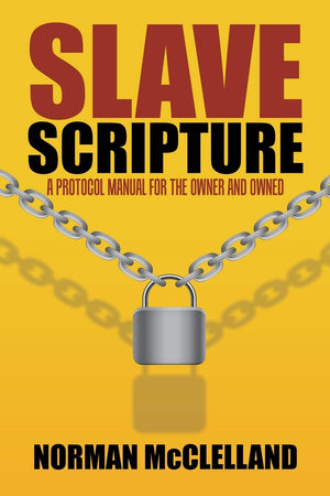 Slave Scripture: A Protocol Manual for the Owner and Owned,Used