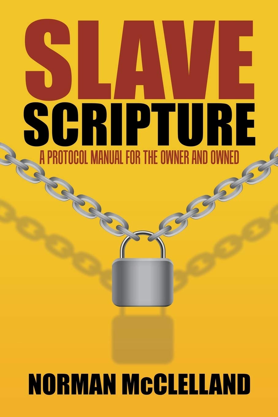 Slave Scripture: A Protocol Manual for the Owner and Owned,Used
