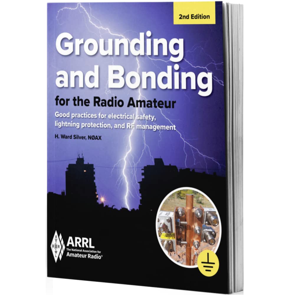 Grounding and Bonding for the Radio Amateur 2nd Edition  Good Practices for Electrical Safety, Lightning Protection, and RF Man,Used