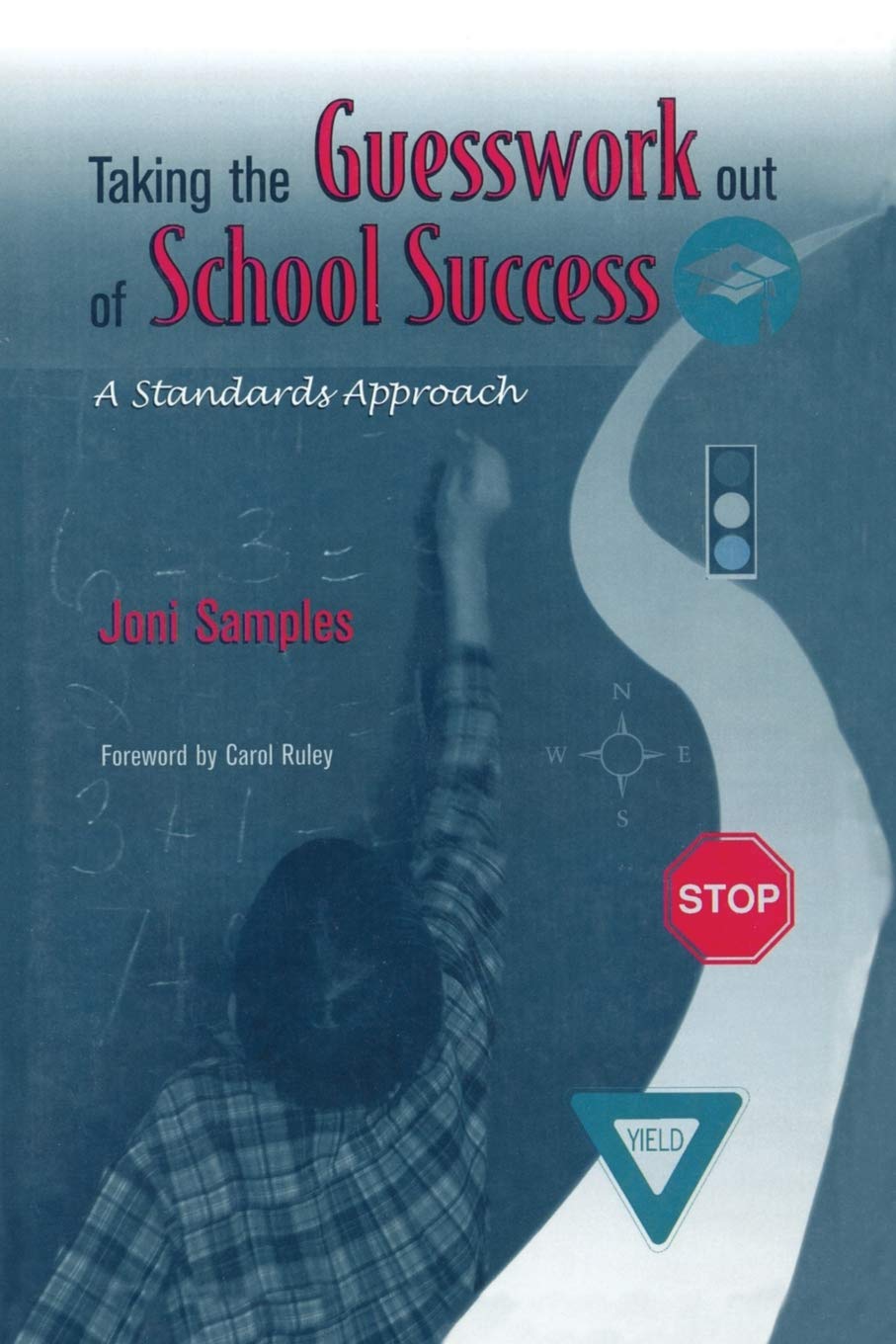 Taking the Guesswork Out of School Success, A Standards Approach,Used