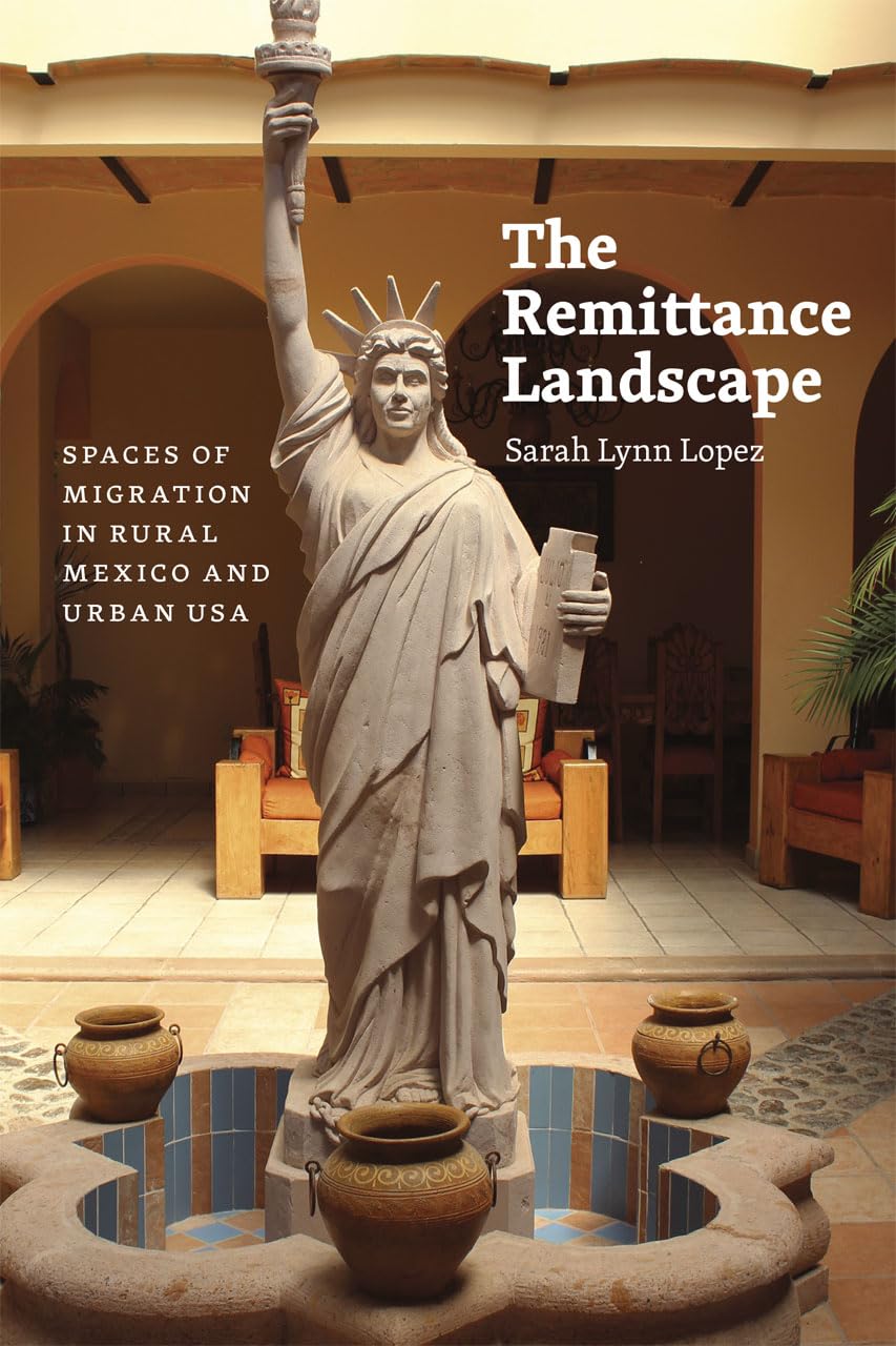 The Remittance Landscape: Spaces of Migration in Rural Mexico and Urban USA,Used