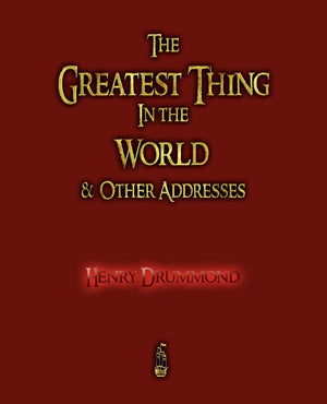 The Greatest Thing in the World and Other Addresses,Used