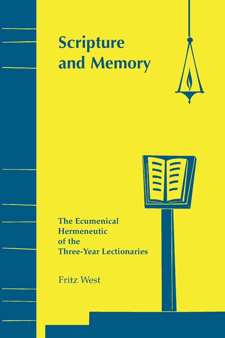 Scripture And Memory: The Ecumenical Hermeneutic Of The Threeyear Lectionaries,New