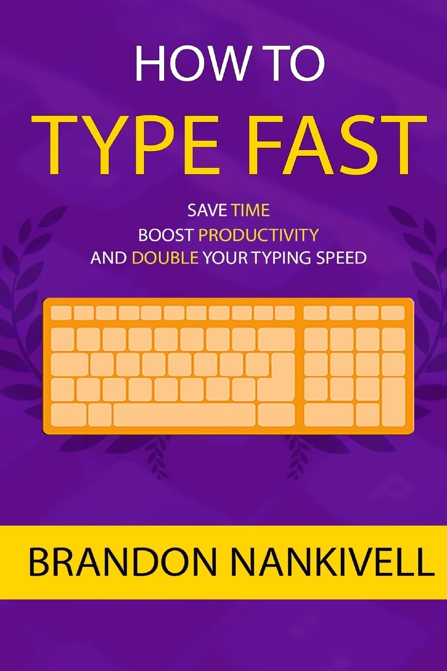How to Type Fast: Save Time, Boost Productivity, and Double Your Typing Speed,Used