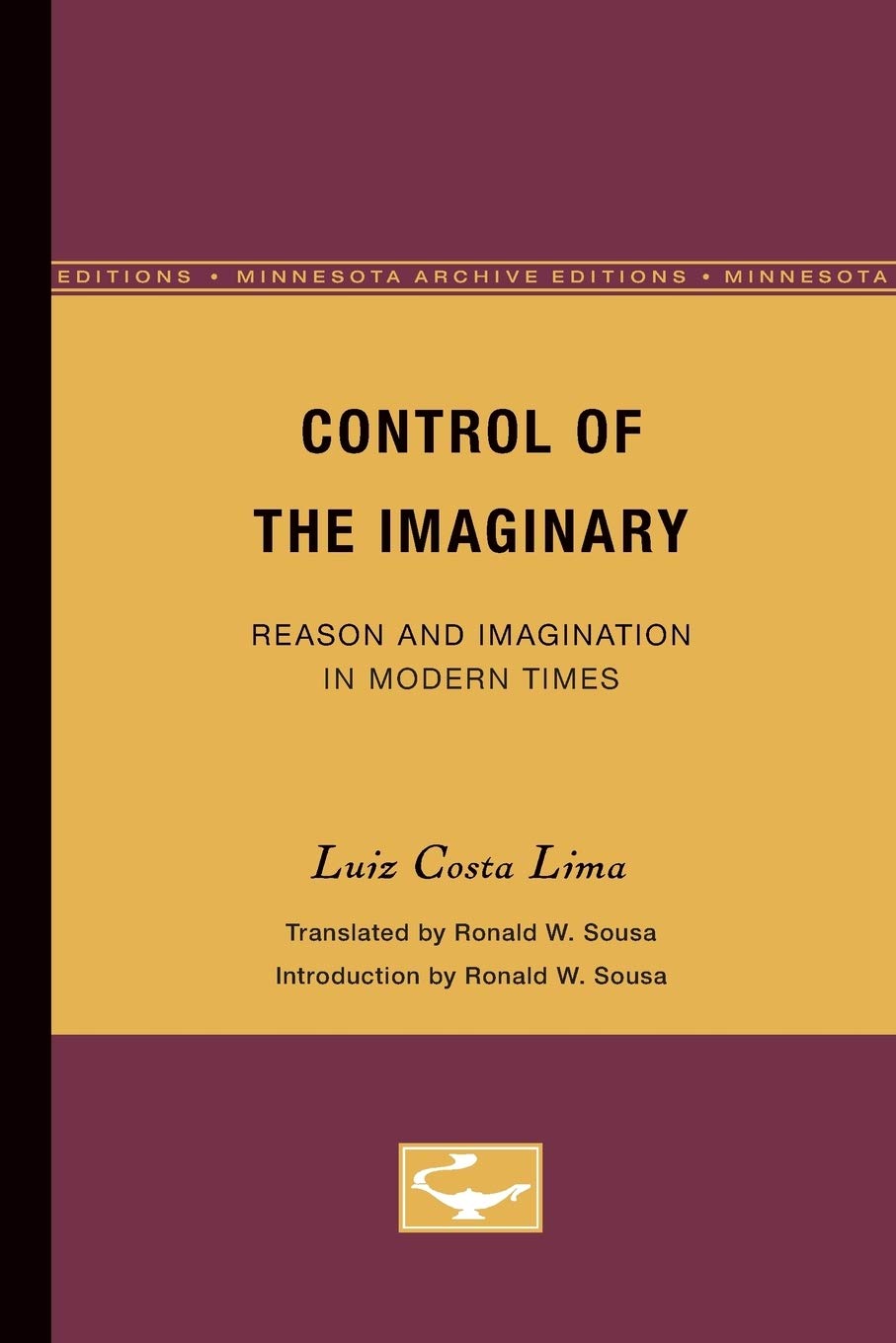 Control Of The Imaginary: Reason And Imagination In Modern Times (Volume 50) (Theory And History Of Literature),Used