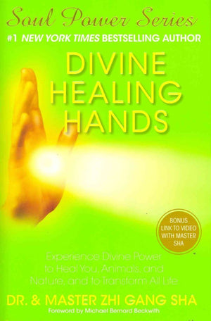 Divine Healing Hands: Experience Divine Power to Heal You, Animals, and Nature, and to Transform All Life (Soul Power),New