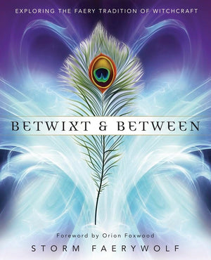 Betwixt & Between: Exploring the Faery Tradition of Witchcraft,Used