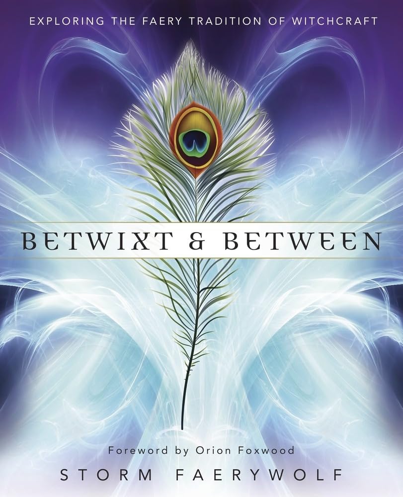 Betwixt & Between: Exploring the Faery Tradition of Witchcraft,Used